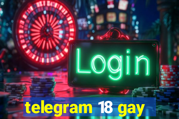 telegram 18 gay
